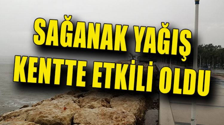 SAĞANAK MERSİN’İN GENELİNİ ETKİLEDİ