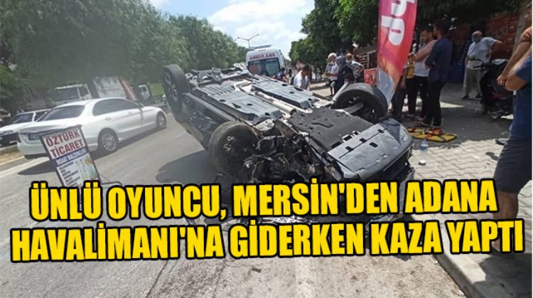 ÜNLÜ OYUNCU ARACIYLA TAKLA ATTI