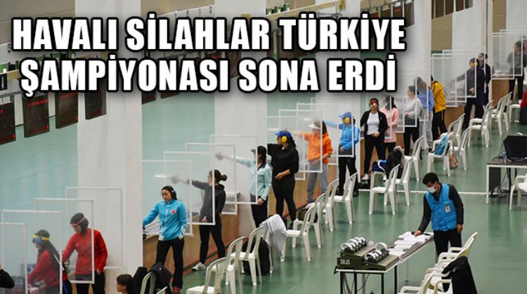 ERDEMLİ ATIŞ POLİGONUNDA DÜZENLENEN HAVALI SİLAHLAR TÜRKİYE ŞAMPİYONASI SONA ERDİ
