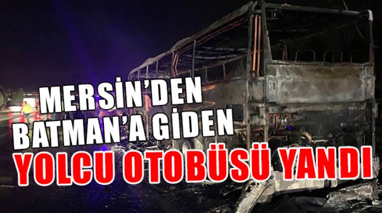 OSMANİYE’DE YOLCU OTOBÜSÜ ALEV ALEV YANDI