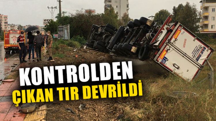 TIR KONTROLDEN ÇIKTI