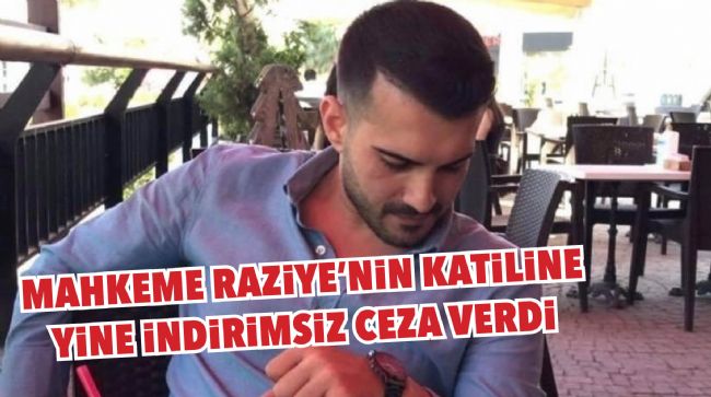 YİNE İNDİRİMSİZ AĞIRLAŞTIRILMIŞ MÜEBBET HAPİS CEZASI ALDI