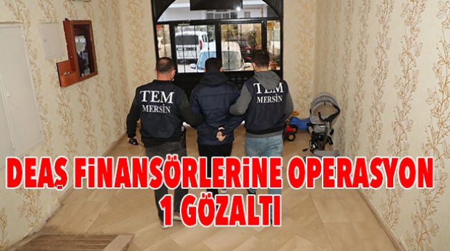 MERSİN’DE DEAŞ’A YÖNELİK OPERASYON