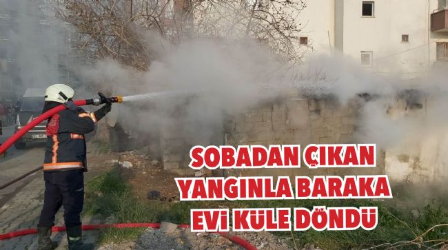 SOBADAN ÇIKAN YANGINLA BARAKA EVİ KÜLE DÖNDÜ