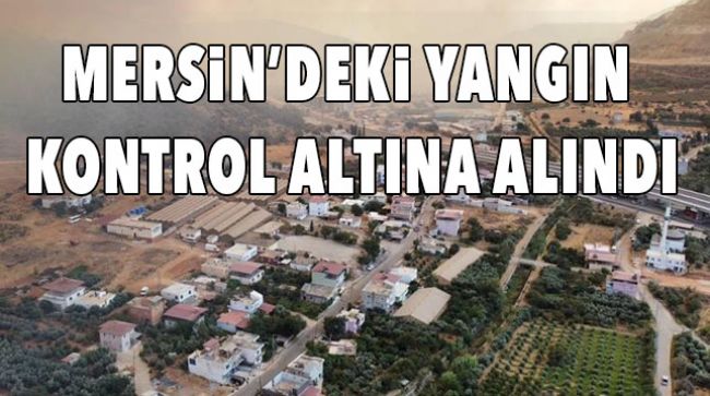 ORMAN YANGINI KONTROL ALTINA ALINDI