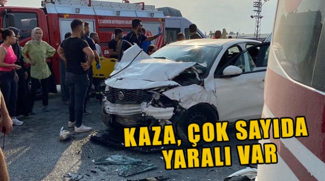MERSİN’DE KAZA, ÇOK SAYIDA YARALI VAR