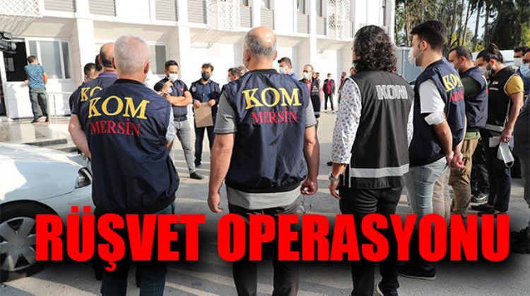 GÜMRÜK’TE RÜŞVET OPERASYONU: 9 GÖZALTI