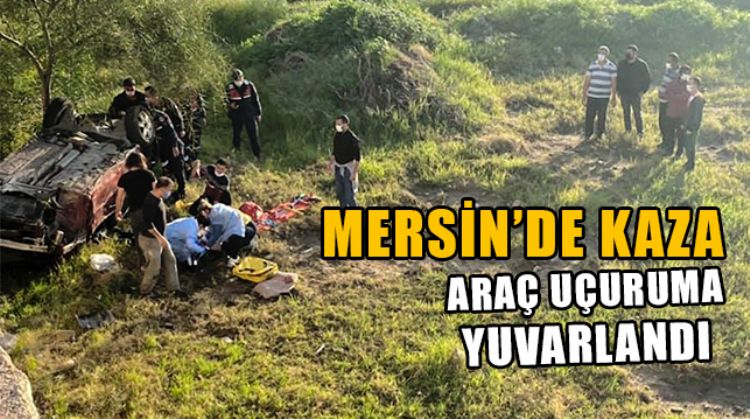 MERSİN'DE OTOMOBİL UÇURUMA YUVARLANDI, 2  KİŞİ YARALANDI