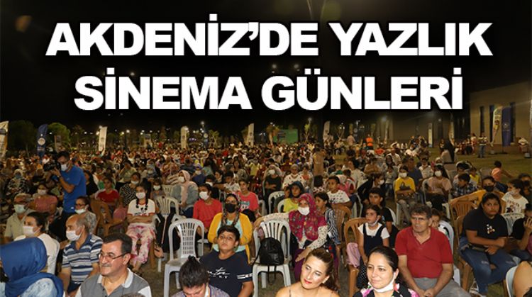 AKDENİZ’DE YAZ AKŞAMLARI KEYİFLİ GEÇECEK