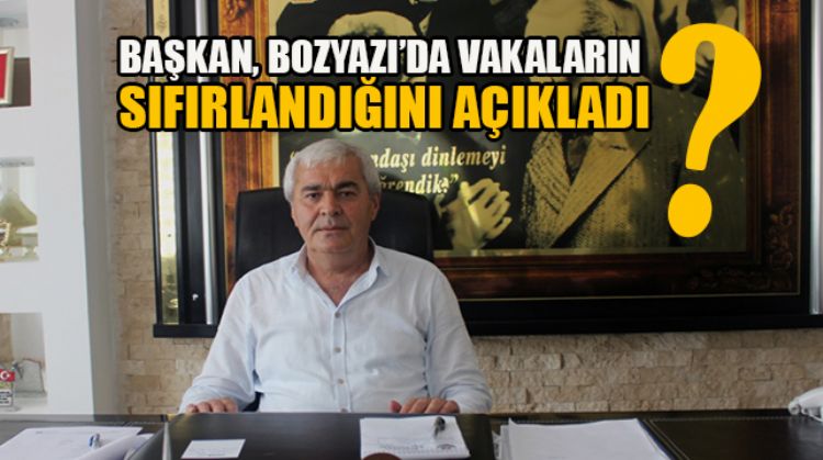 MERSİN’İN BOZYAZI İLÇESİNİN KORONAVİRÜSLÜ VAKAYI SIFIRLADIĞI AÇIKLANDI