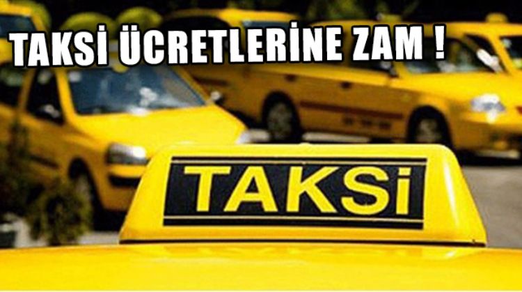 MERSİN'DE TAKSİ ÜCRETLERİ ZAMLANDI