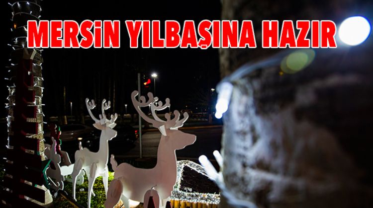 MERSİN YENİ YILI BÖYLE KARŞILAYACAK