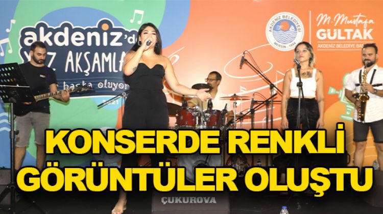 AKDENİZ’DE YAZ AKŞAMLARI KEYİFLİ GEÇMEYE DEVAM EDİYOR