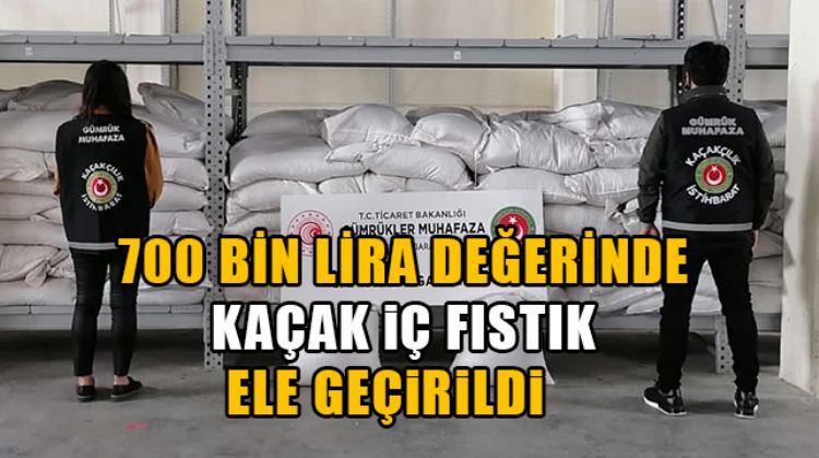 MERSİN’DEN GETİRİLEN KAÇAK FISTIKLARI GAZİANTEP’TE SATACAKLARDI