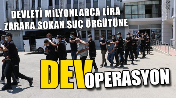 MERSİN MERKEZLİ DEV OPERASYON