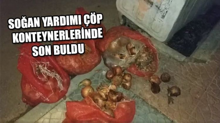MERSİN’DE İHTİYAÇ SAHİBİ VATANDAŞLARA DAĞITILAN SOĞANLAR ÇÜRÜK ÇIKTI