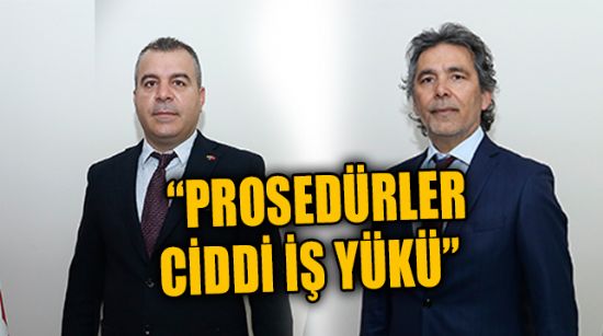 “PROSEDÜRLER CİDDİ İŞ YÜKÜ”