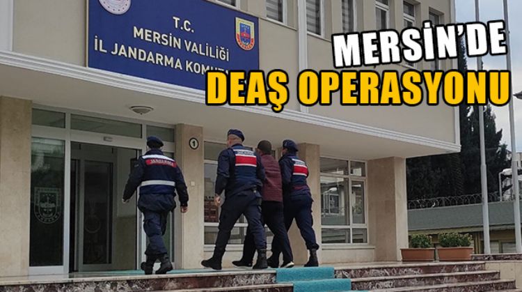 MERSİN MERKEZLİ 3 İLDE DEAŞ OPERASYONU