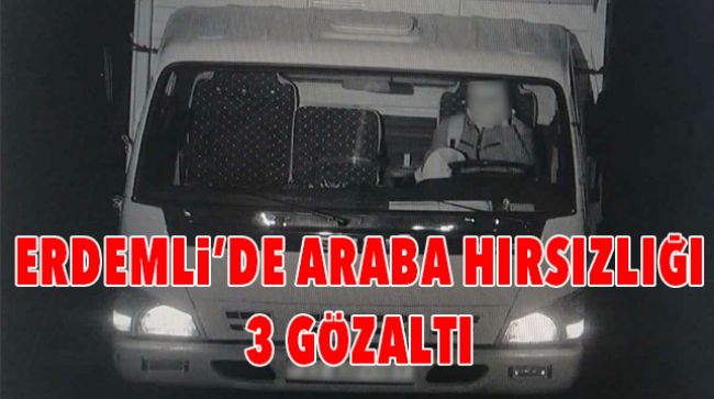 ARAÇ HIRSIZLARI YAKAYI ELE VERDİ