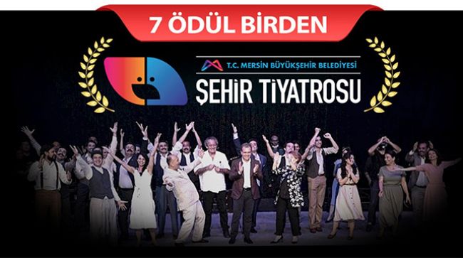 ŞEHİR TİYATROSUNA 7 ÖDÜL BİRDEN