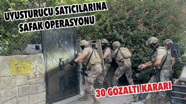 MERSİN’DE UYUŞTURUCU SATICILARINA YÖNELİK OPERASYON BAŞLATILDI