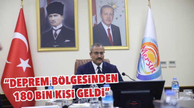 "DEPREM BÖLGESİNDEN 180 BİN KİŞİ GELDİ"