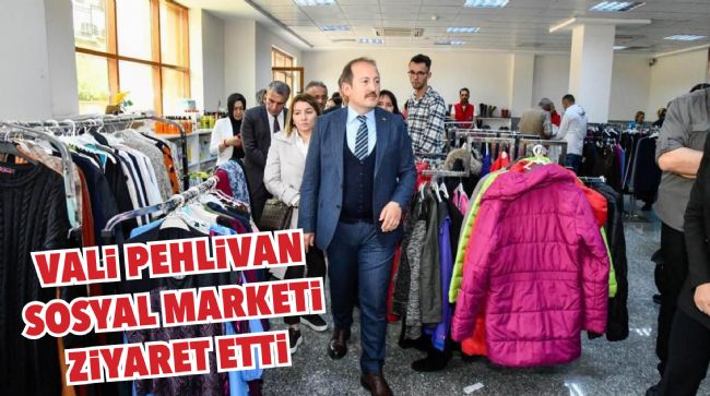 VALİ PEHLİVAN: "SOSYAL MARKET İLE TOPLAM 2 MİLYON 443 BİN TL YARDIM YAPILDI"