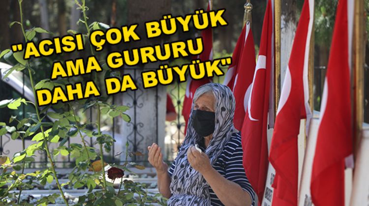 "ŞEHİT ANNESİ OLMAK ŞEREFTİR”