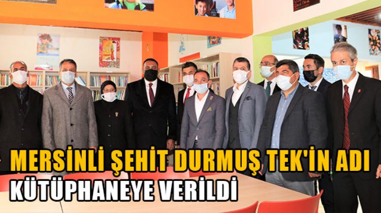 MERSİNLİ ŞEHİDİN ADI OKUL KÜTÜPHANESİNDE YAŞATILACAK