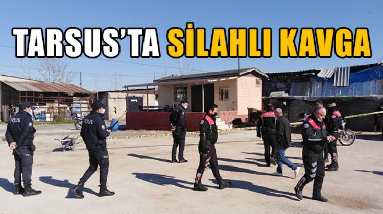 TARSUS’TA SİLAHLI KAVGADA 3 KİŞİ YARALANDI