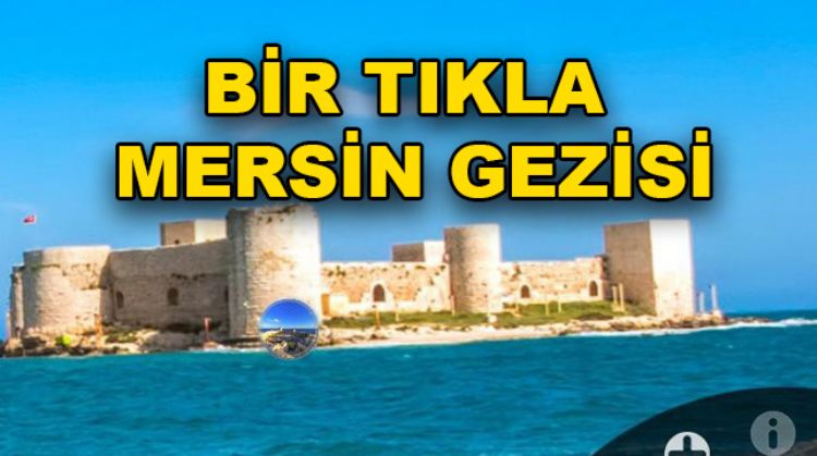 ‘VR MERSİN PROJESİ’ İLE TEK TIKLA MERSİN TURU