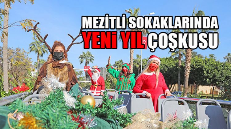 MEZİTLİ BELEDİYESİ, PANDEMİ NEDENİYLE BU YIL YAPILAMAYACAK YILBAŞI EĞLENCELERİNİ SOKAKLARA TAŞIDI