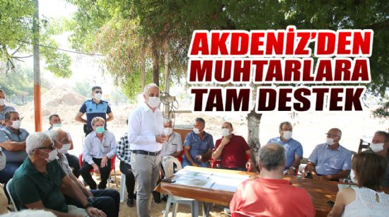 AKDENİZ BELEDİYESİ’NDEN MUHTARLARA TAM DESTEK