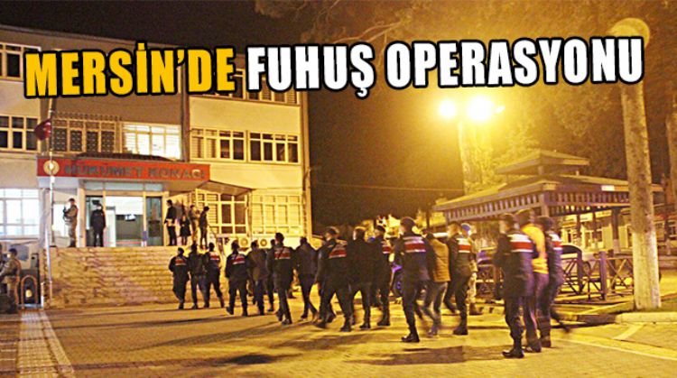 MERSİN’DE FUHUŞ ÇETESİ ÇÖKERTİLDİ