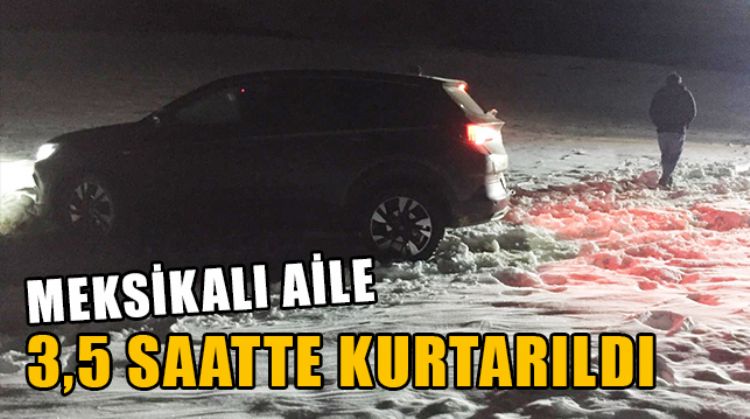 ERDEMLİ’DE KARDA MAHSUR KALAN MEKSİKALI AİLE 3,5 SAATTE KURTARILDI