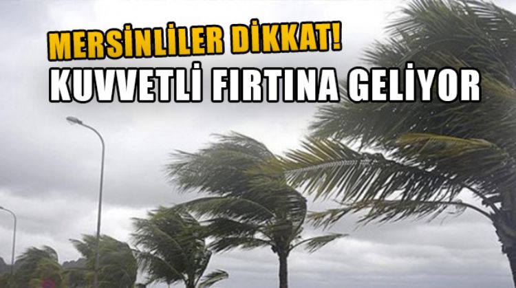 AKDENİZ BÖLGESİ İÇİN FIRTINA UYARISI GELDİ