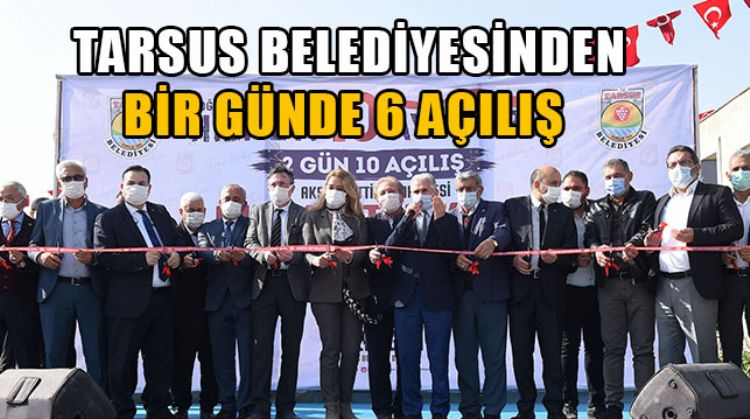 TARSUS BELEDİYESİ 2 GÜNDE 10 AÇILIŞ PROGRAMININ 6’SINI GERÇEKLEŞTİRDİ