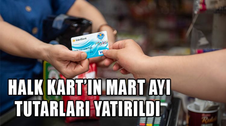 MERSİN’DE 12 BİN 253 KİŞİNİN HALK KARTINA MART AYI TUTARLARI YATIRILDI