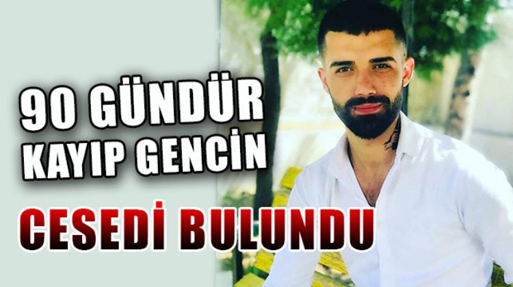 KARAMAN’DA 90 GÜN ÖNCE KAYBOLAN GENCİN CESEDİ MERSİN’DE BULUNDU