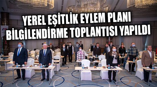 YEREL EŞİTLİK EYLEM PLANI BİLGİLENDİRME TOPLANTISI YAPILDI