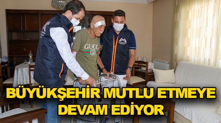 BÜYÜKŞEHİR, EVDE SAĞLIK HİZMETİNE DEVAM EDİYOR