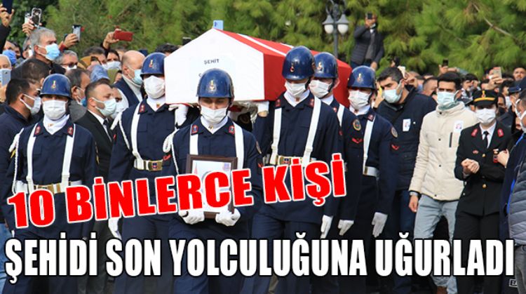 MERSİN ŞEHİDİNİ UĞURLADI