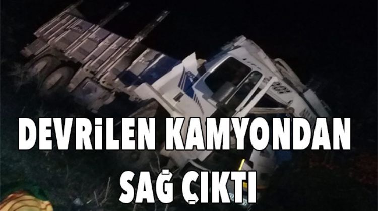 KAMYON DEVRİLDİ