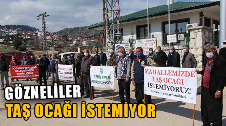 GÖZNELİLER TAŞ OCAKLARININ AÇILMASINA KARŞI ÇIKTI