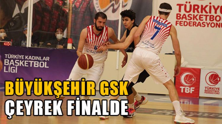 MERSİN BÜYÜKŞEHİR GSK ERKEK BASKET TAKIMI, KAYSERİGAZ GSK’YI 57-48 YENDİ