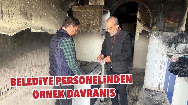 BELEDİYE PERSONELİ YANAN EVDE BULDUĞU PARAYI SAHİBİNE TESLİM ETTİ