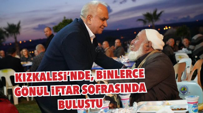 DEPREMZEDE VATANDAŞLAR KIZKALESİ'NDE İFTAR SOFRASINDA BULUŞTU