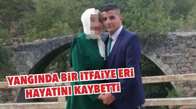 MERSİN’DEKİ YANGINDA BİR İTFAİYE ERİ HAYATINI KAYBETTİ, 4 KİŞİYE ULAŞILAMIYOR