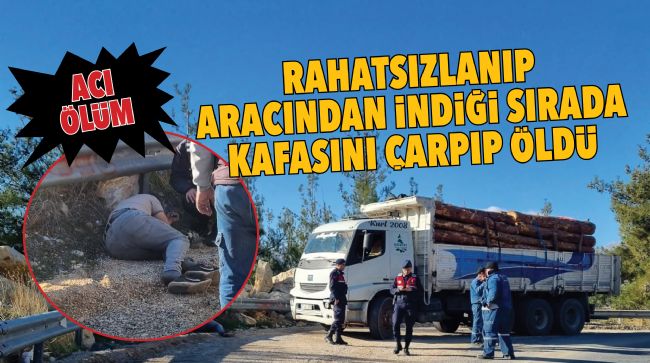 SÜRÜCÜ KAFASINI ÇARPMASI SONUCU HAYATINI KAYBETTİ