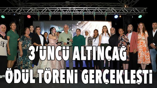 3’ÜNCÜ ALTINÇAĞ ÖDÜL TÖRENİNDEN BAŞKAN GÜLTAĞA ÖDÜL